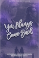 História: You Always Come Back - Clexa