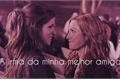 História: A irm&#227; da minha melhor amiga - bechloe