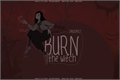 História: Burn the Witch