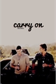 História: Carry On