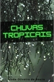 História: Chuvas Tropicais