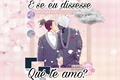 História: E se eu dissesse que te amo?(KakaIru) Kakashi e Iruka