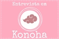 História: Entrevista em Konoha