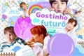 História: Gostinho de Futuro