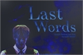 História: Last Words
