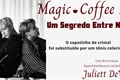 História: Magic Coffee II: Um Segredo Entre N&#243;s