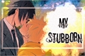 História: My Stubborn - SasuNaru - One-Shot
