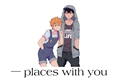 História: Places with you:kagehina (hiatus)