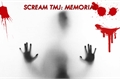 História: Scream TMJ: Memorial