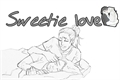 História: Sweetie Love- EraserMic