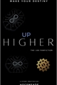 História: Up Higher