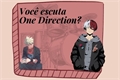 História: Voc&#234; escuta One Direction?- Todobaku
