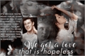 História: We got a love that is hopeless