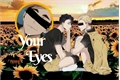 História: Your eyes