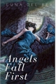 História: Angels Fall First