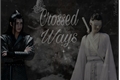 História: Crossed Ways (XueXiao)