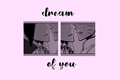 História: Dream of You; (SasuNaru)