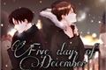 História: Five days of December - Ereri