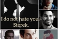 História: I do not hate you.-Sterek.