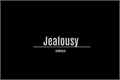 História: Jealousy