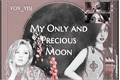 História: My Only and Precious Moon (2Yeon)