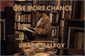 História: One more chance | Draco Malfoy