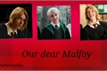 História: Our dear Malfoy