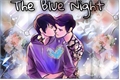 História: The Blue Night - MALEC - ( HIATOS)