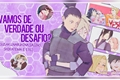 História: Vms de vdd ou dsf? (Naruhina, sasusaku, saiino etc)