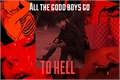 História: All the good boys go to HELL