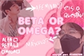 História: Beta or... Omega? - Minsung