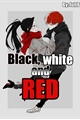 História: Black, White and Red