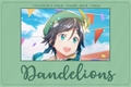História: Dandelions (Venti - Imagine)