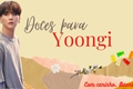 História: Doces para Yoongi