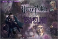 História: Harry Potter Atrav&#233;s do Espelho