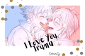 História: I Love You, Iruma