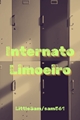 História: Internato Limoeiro