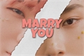 História: Marry You