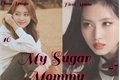 História: My Sugar Mommy - (MoTzu)
