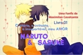 História: Naruto e Sasuke - 01: O ot&#225;rio, o irritante, ... , meu amor.