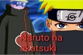 História: Naruto uchiha na akatsuki