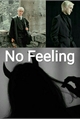 História: No Feeling-Draco Malfoy