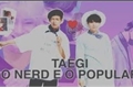 História: O Nerd e o Popular(by Taegi)