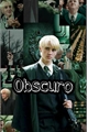 História: Obscuro (Draco Malfoy)