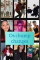 História: Os chump changes