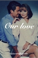 História: Our Love