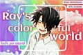 História: Ray&#39;s Colorful World