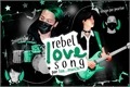 História: Rebel Love Song