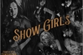 História: Show Girls