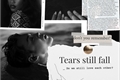 História: Tears still fall